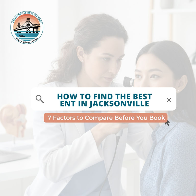 how-to-find-the-best-ent-in-jacksonville How to Find the Best ENT in Jacksonville: 7 Factors to Compare Before You Book